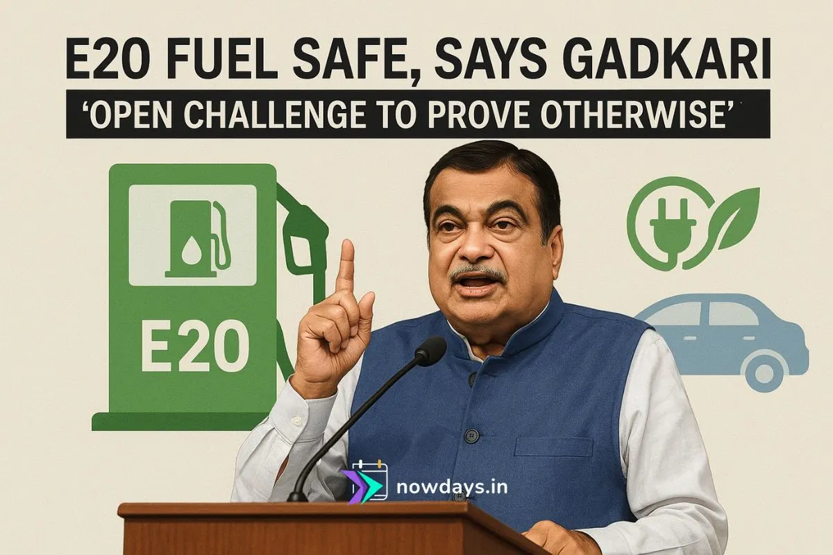 Gadkari Dares Critics: “Show Me One Vehicle Affected by E20 Petrol”
