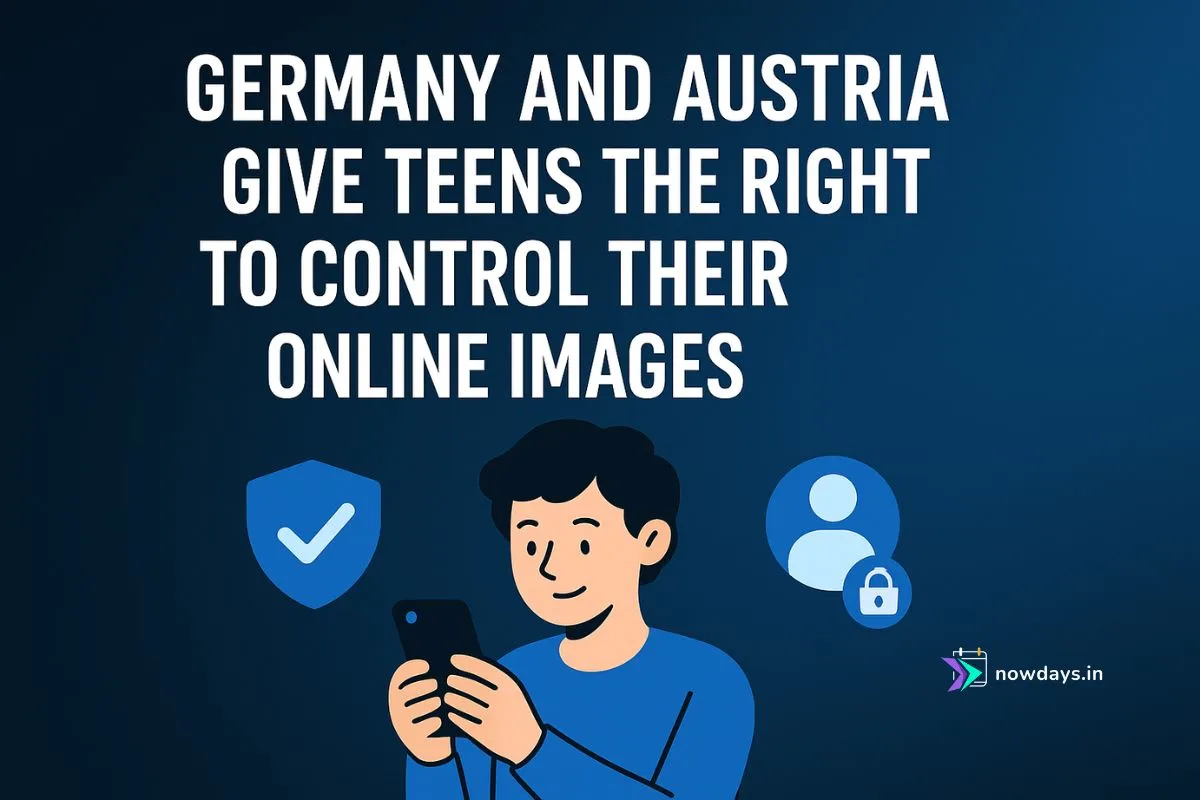 Germany and Austria Give Teens the Right to Control Their Online Images